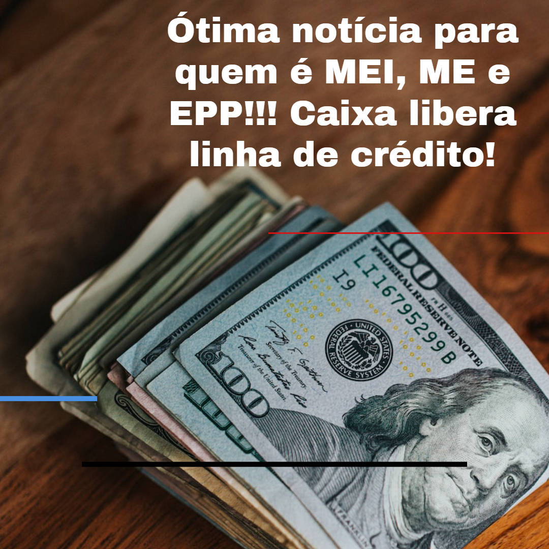 Ótima notícia para as empresas do MEI, ME e EPP. Caixa Libera linha de crédito.