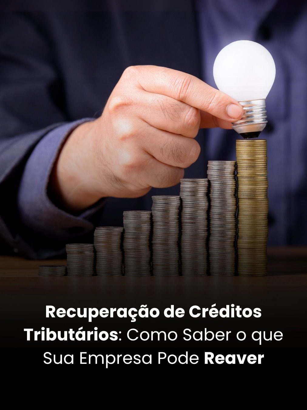 Recuperação de Créditos Tributários: Como Saber o que Sua Empresa Pode Reaver