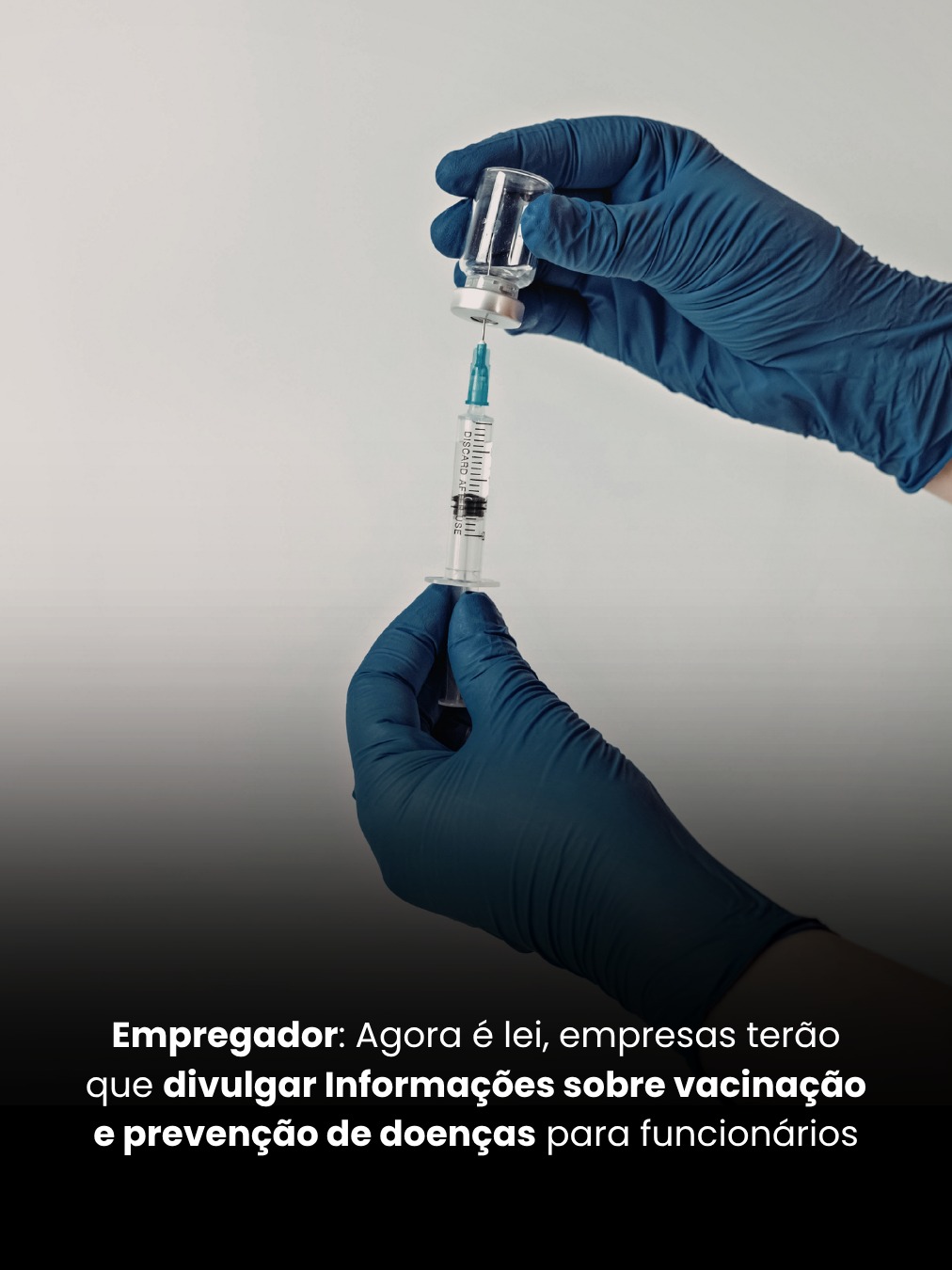 Empregador: Agora é lei, empresas terão que divulgar Informações sobre vacinação e prevenção de doenças para funcionários