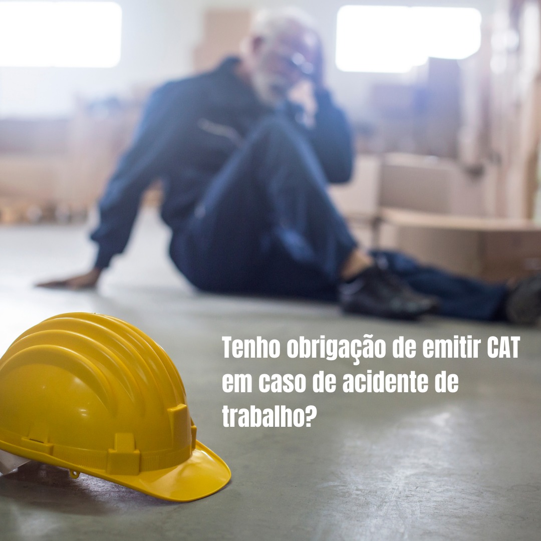 Tenho obrigação de emitir CAT em caso de acidente de trabalho?