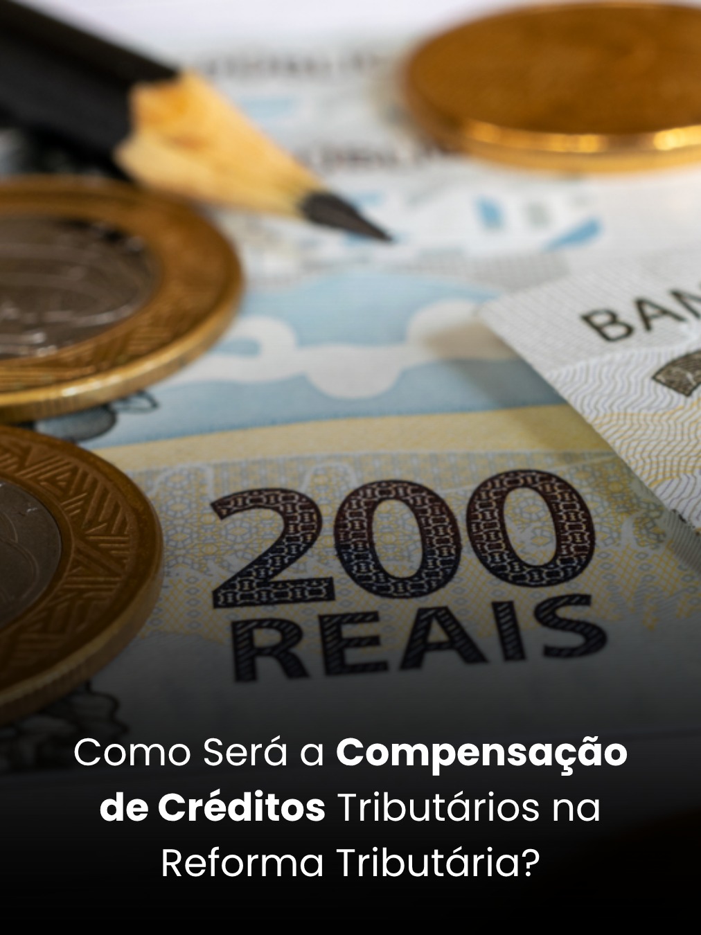 Como Será a Compensação de Créditos Tributários na Reforma Tributária?