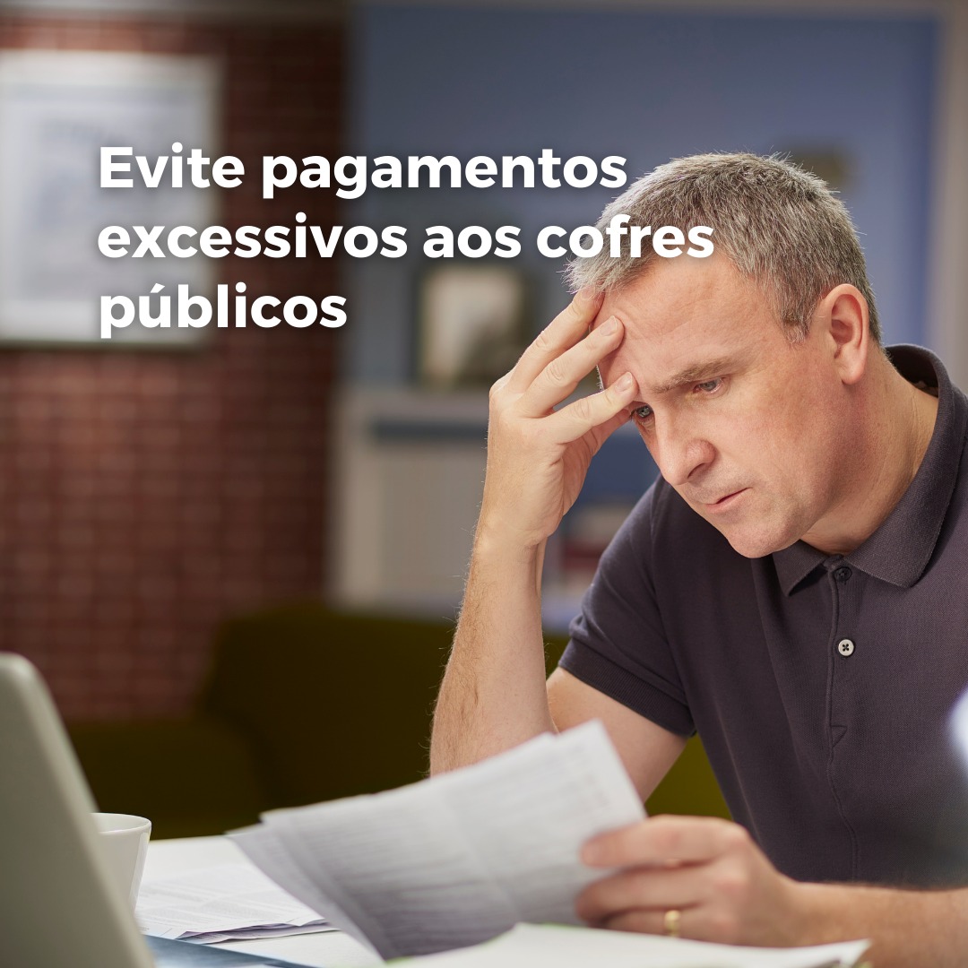 Evite pagamentos excessivos aos cofres públicos