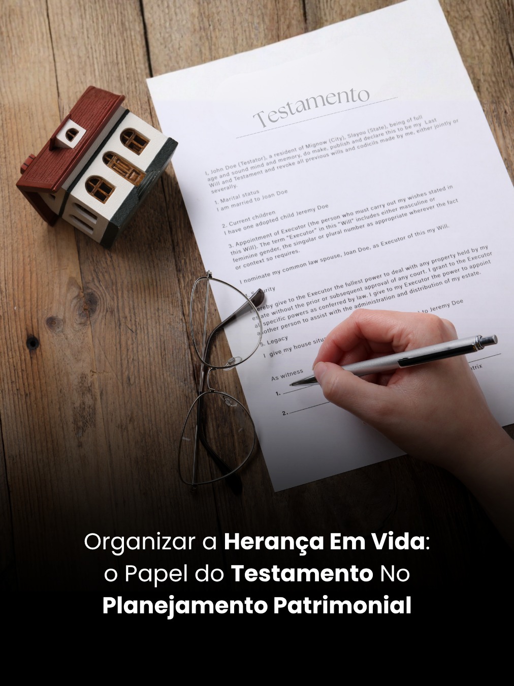 Organizar a Herança Em Vida: o Papel do Testamento No Planejamento Patrimonial