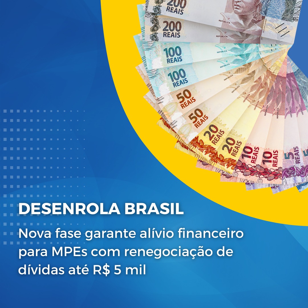 Desenrola Brasil: nova fase garante alívio financeiro para MPEs com renegociação de dívidas até R$ 5 mil
