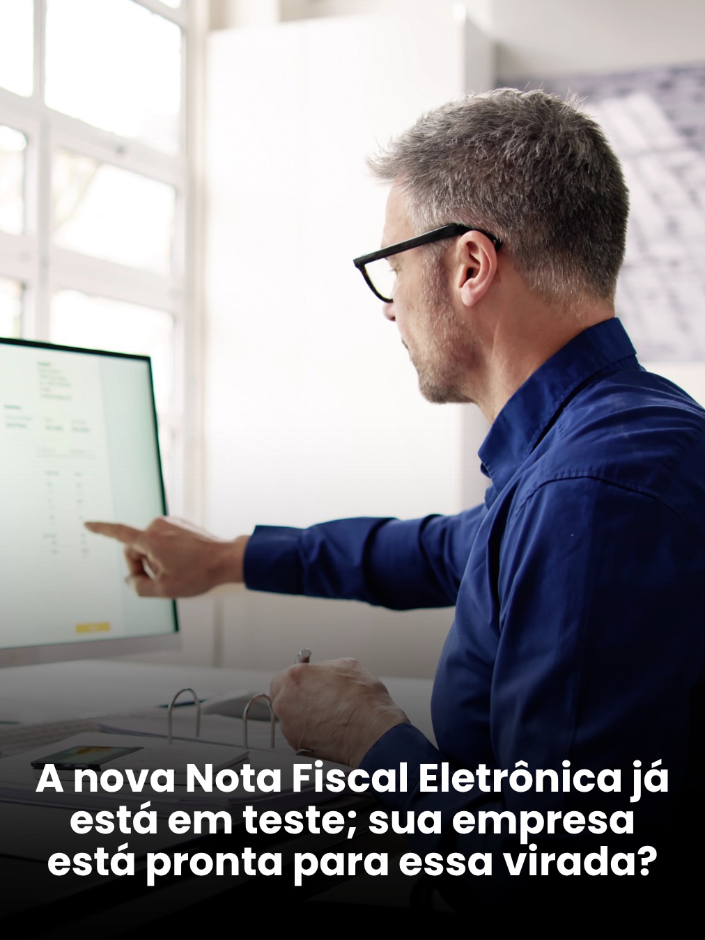 A nova Nota Fiscal Eletrônica já está em teste; sua empresa está pronta para essa virada?