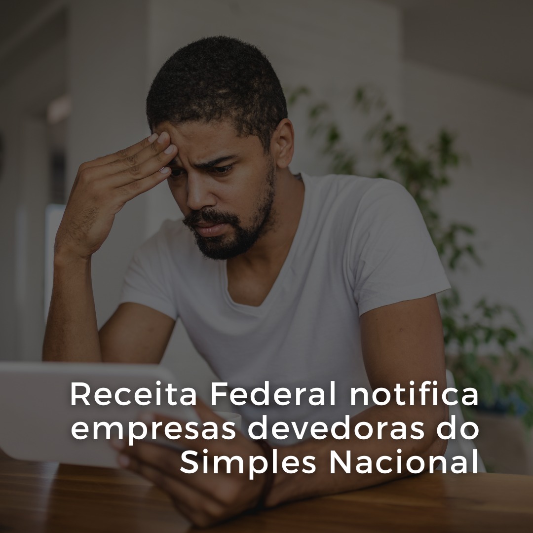 Receita Federal notifica empresas devedoras do Simples Nacional