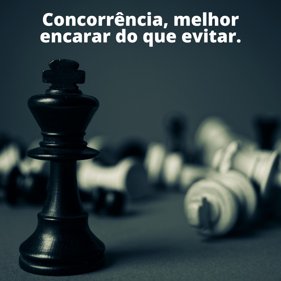 Concorrência, melhor encarar do que evitar.