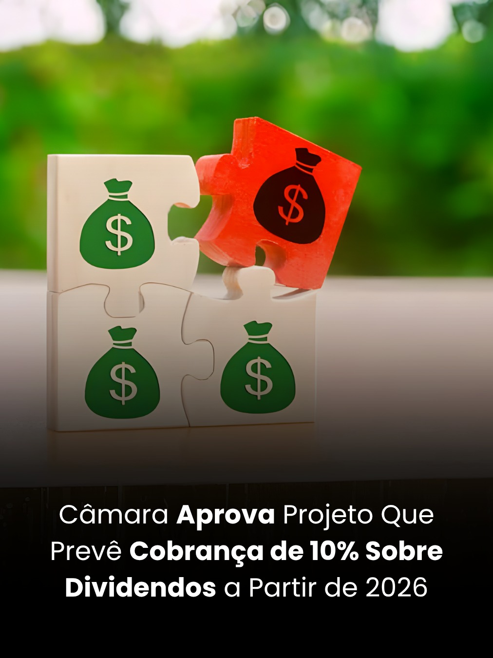 Câmara Aprova Projeto Que Prevê Cobrança de 10% Sobre Dividendos a Partir de 2026