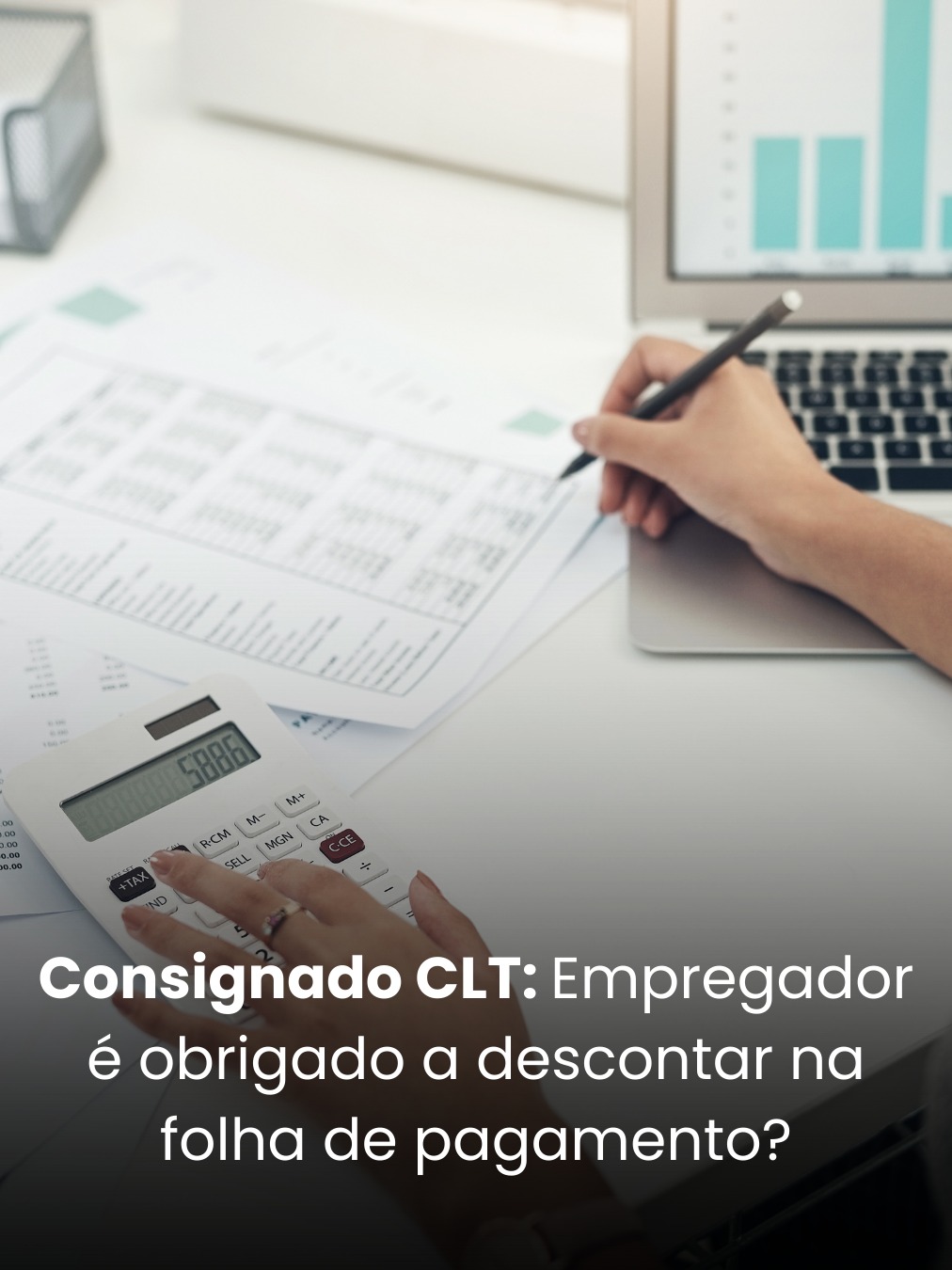 Consignado CLT: Empregador é obrigado a descontar na folha de pagamento?