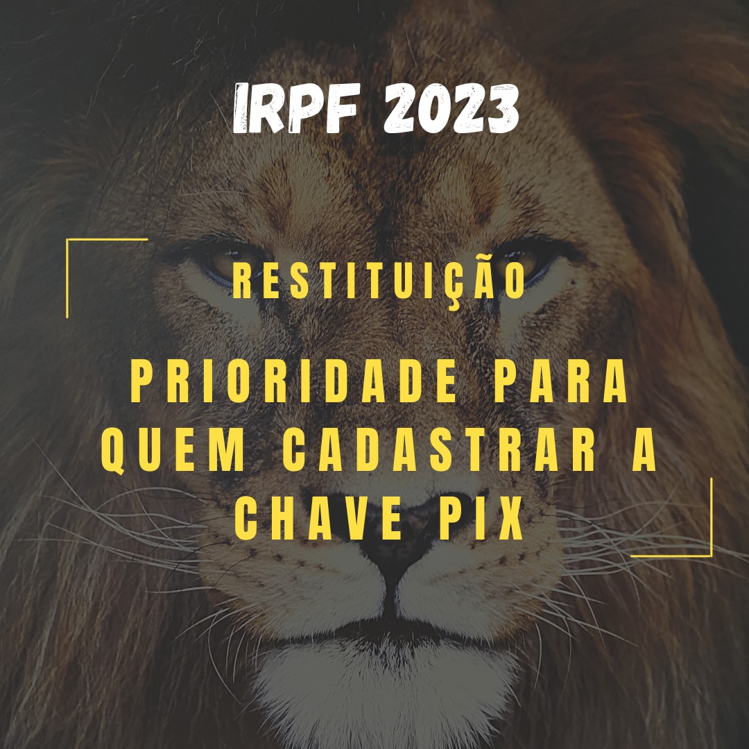 Restituição pelo PIX terá prioridade no IRPF 2023