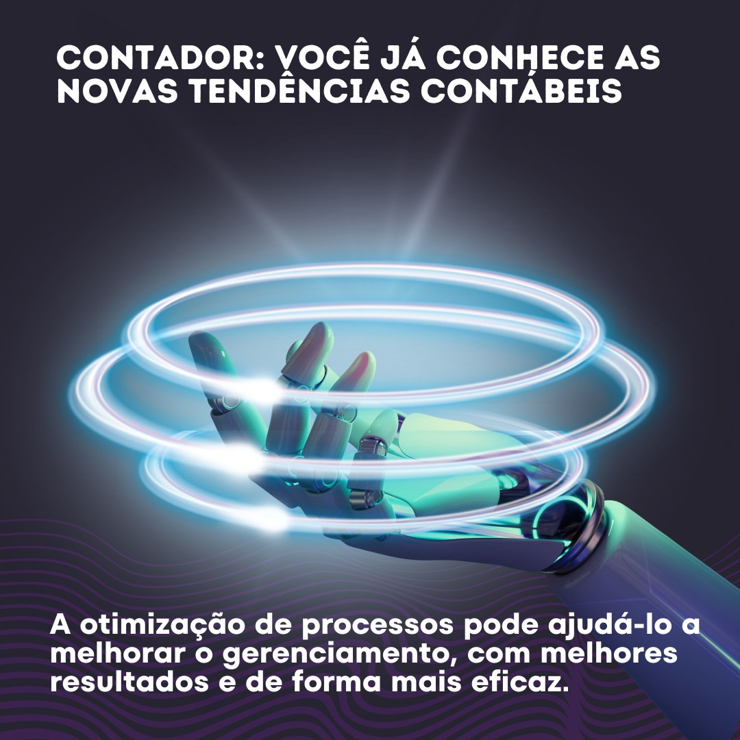 Contador: Você já conhece as novas tendências contábeis