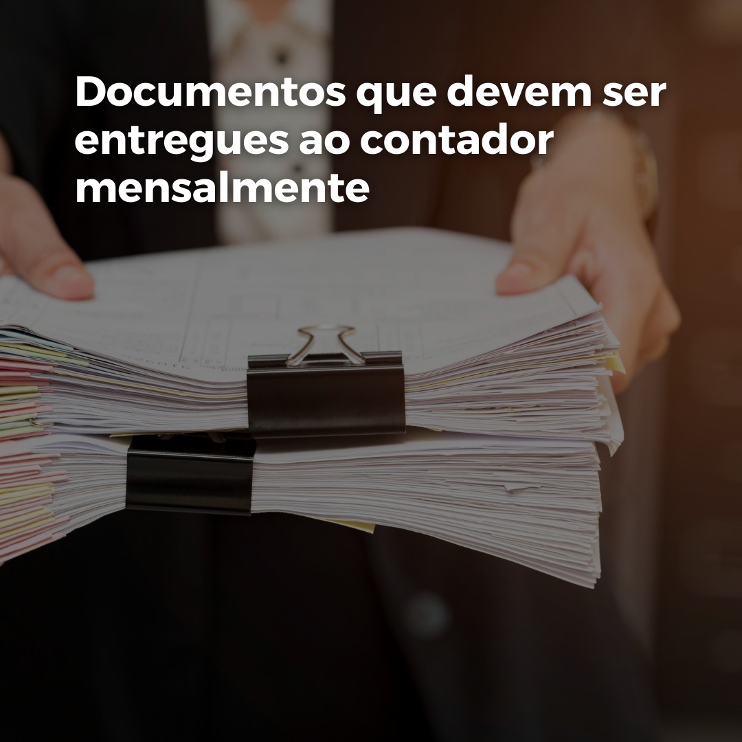 Documentos que devem ser entregues ao contador mensalmente