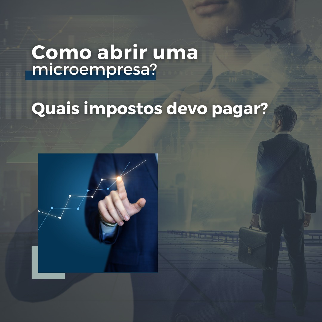 Como abrir uma microempresa? Quais impostos devo pagar?