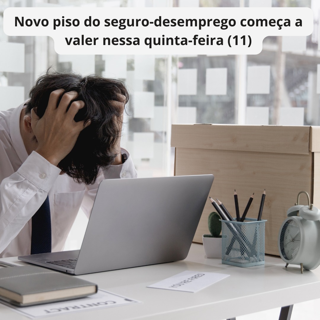 Novo piso do seguro-desemprego começa a valer nessa quinta-feira (11)