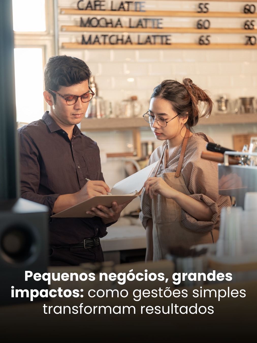 Pequenos negócios, grandes impactos: como gestões simples transformam resultados