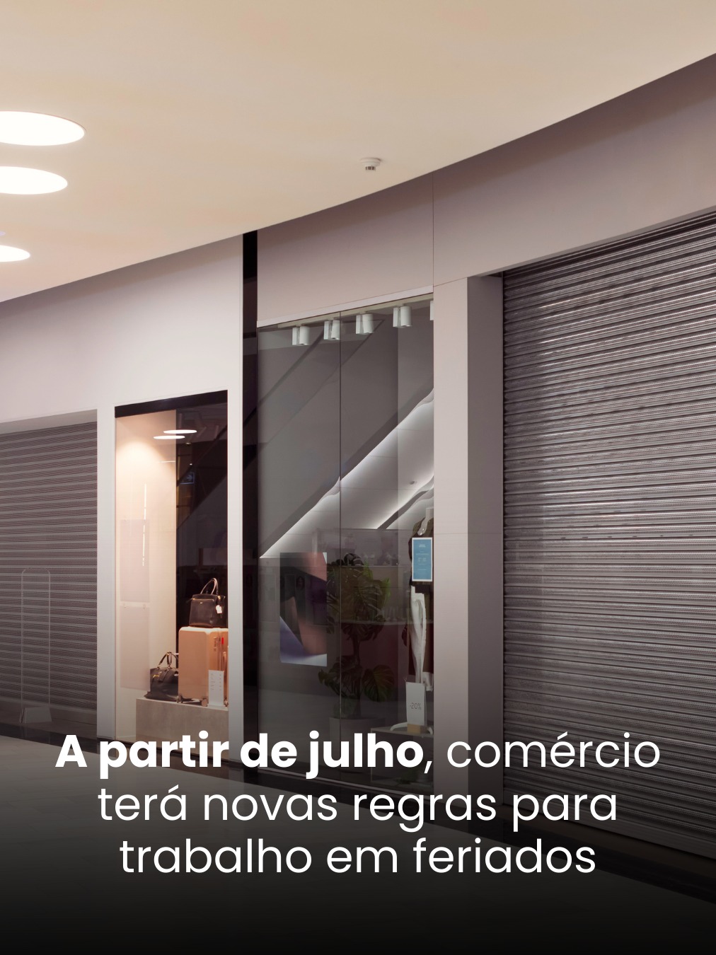 A partir de julho, comércio terá novas regras para trabalho em feriados