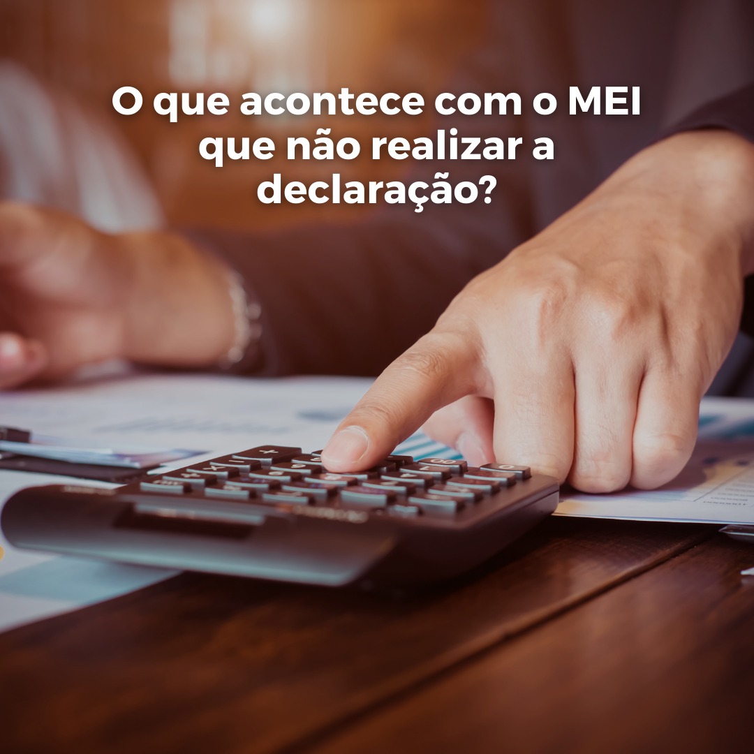 O que acontece com o MEI que não realizar a declaração?