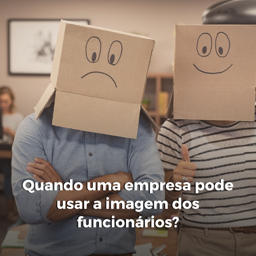 Quando uma empresa pode usar a imagem dos funcionários?
