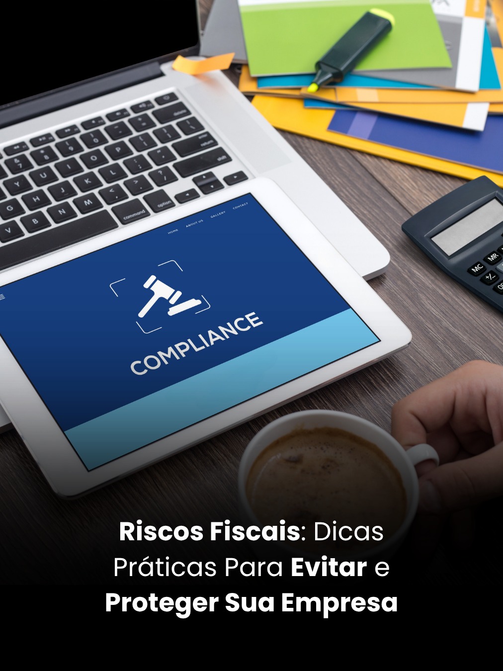 Riscos Fiscais: Dicas Práticas Para Evitar e Proteger Sua Empresa