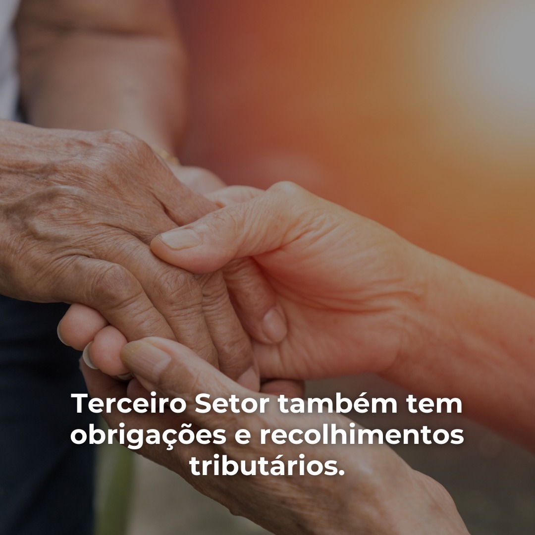 Terceiro Setor também tem obrigações e recolhimentos tribiutários.
