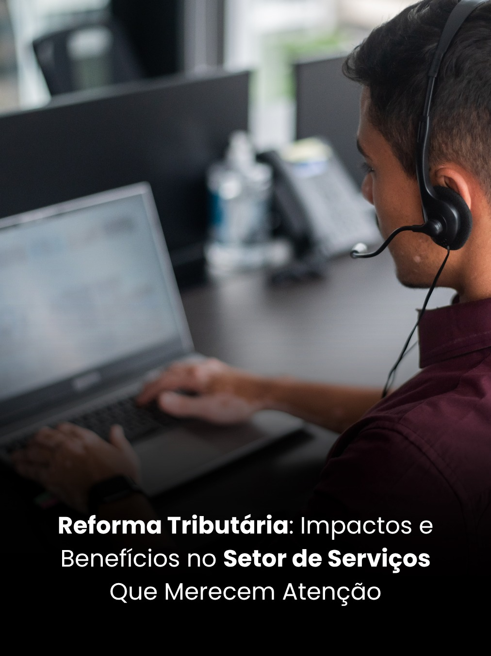 Reforma Tributária: Impactos e Benefícios no Setor de Serviços Que Merecem Atenção