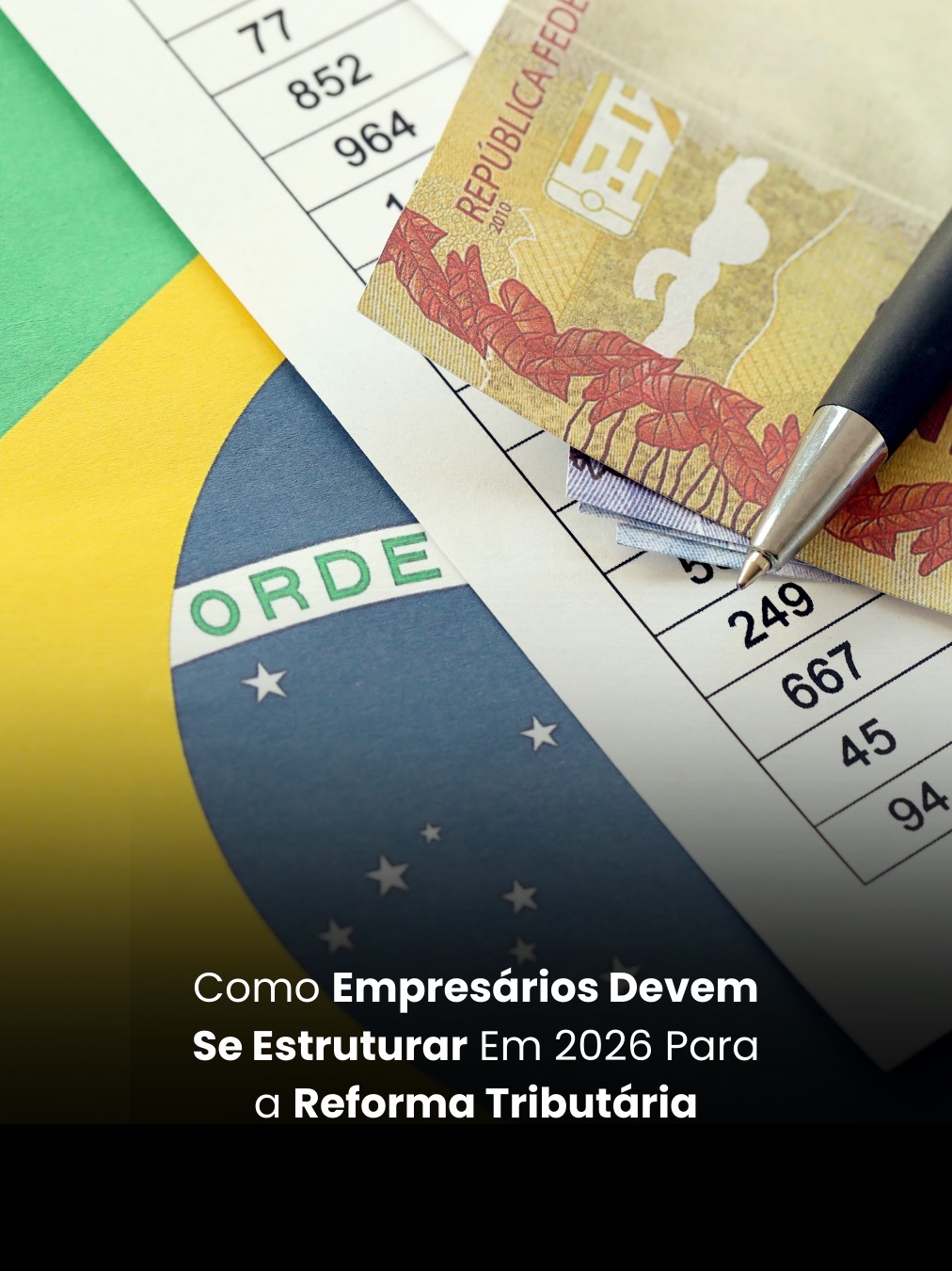 Como Empresários Devem Se Estruturar Em 2026 Para a Reforma Tributária