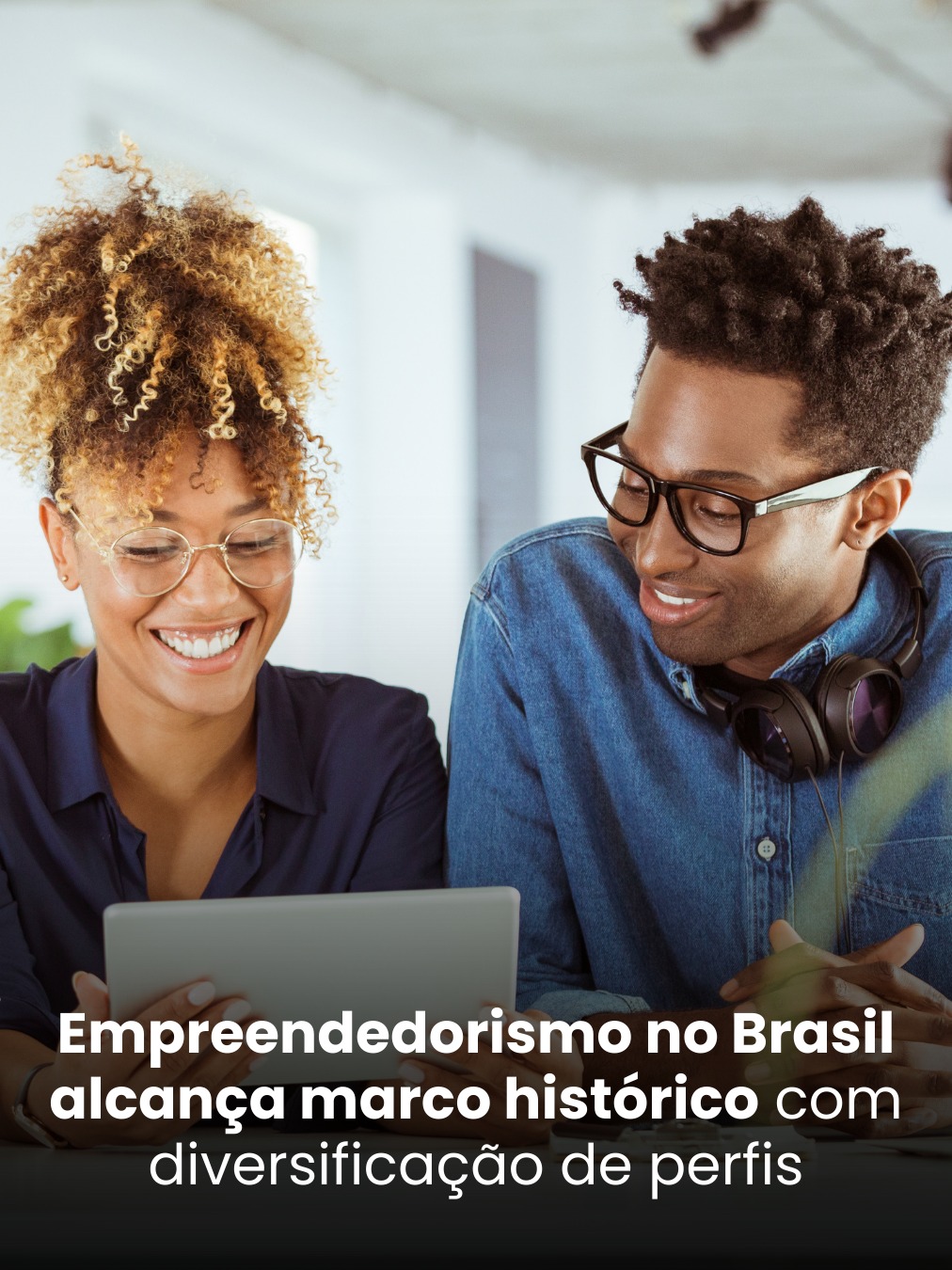 Empreendedorismo no Brasil alcança marco histórico com diversificação de perfis