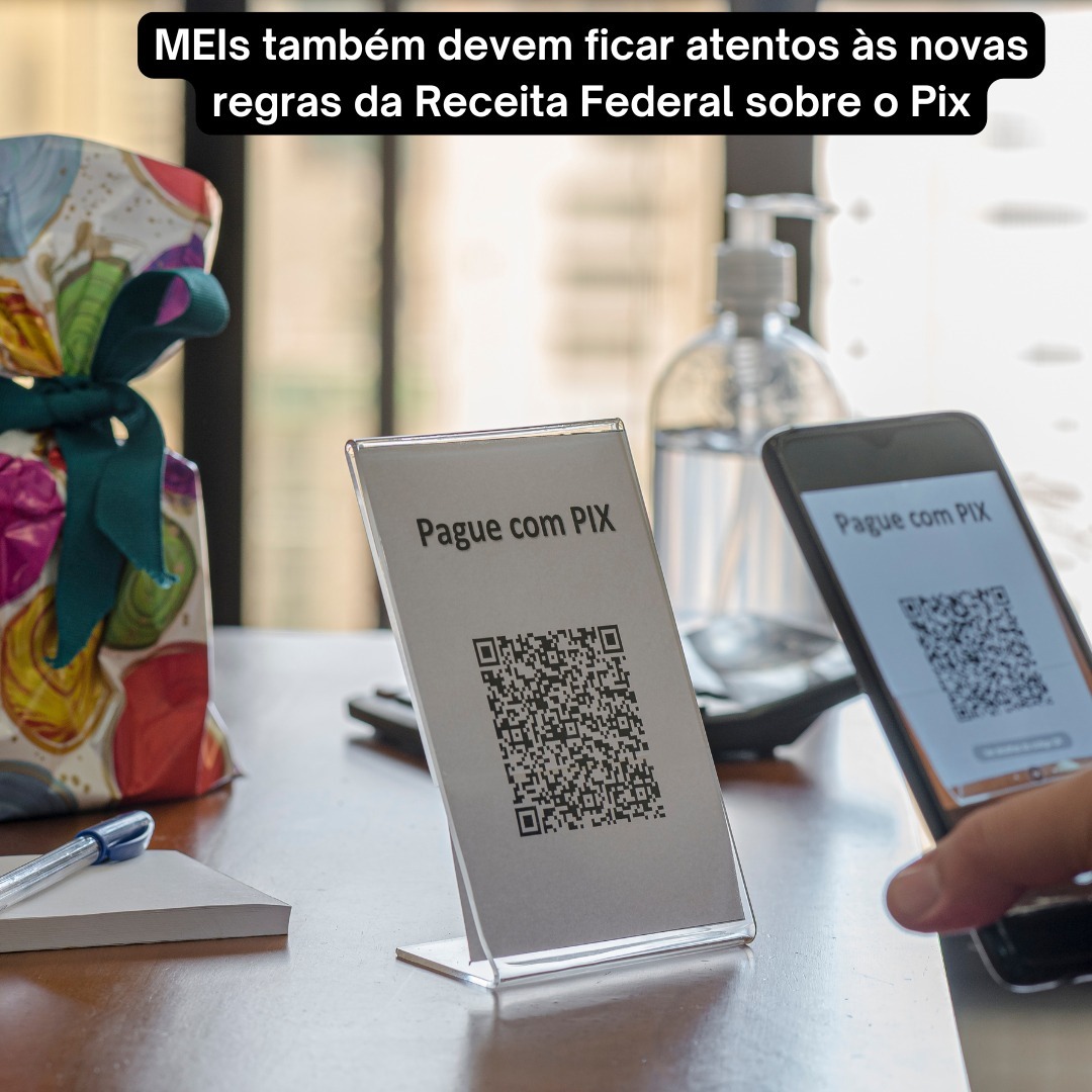 Microempreendedores individuais devem ficar atentos às novas regras da Receita Federal sobre o Pix